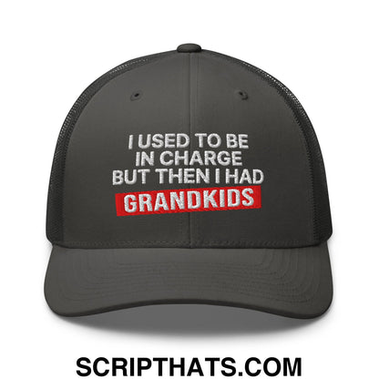 I Used to Be in Charge but Then I Had Grandkids Embroidered Mesh Trucker Hat Charcoal