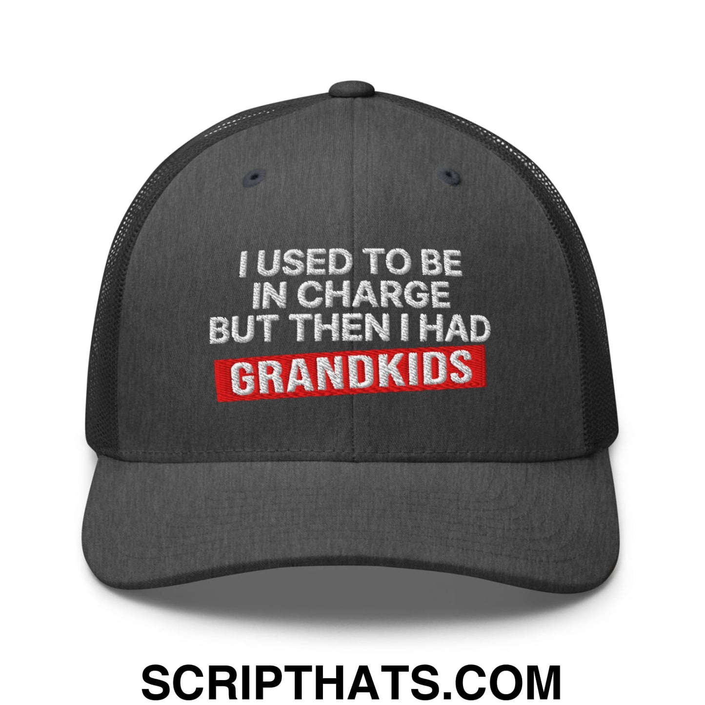I Used to Be in Charge but Then I Had Grandkids Embroidered Mesh Trucker Hat Dark Heather Gray