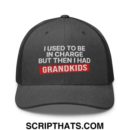 I Used to Be in Charge but Then I Had Grandkids Embroidered Mesh Trucker Hat Dark Heather Gray