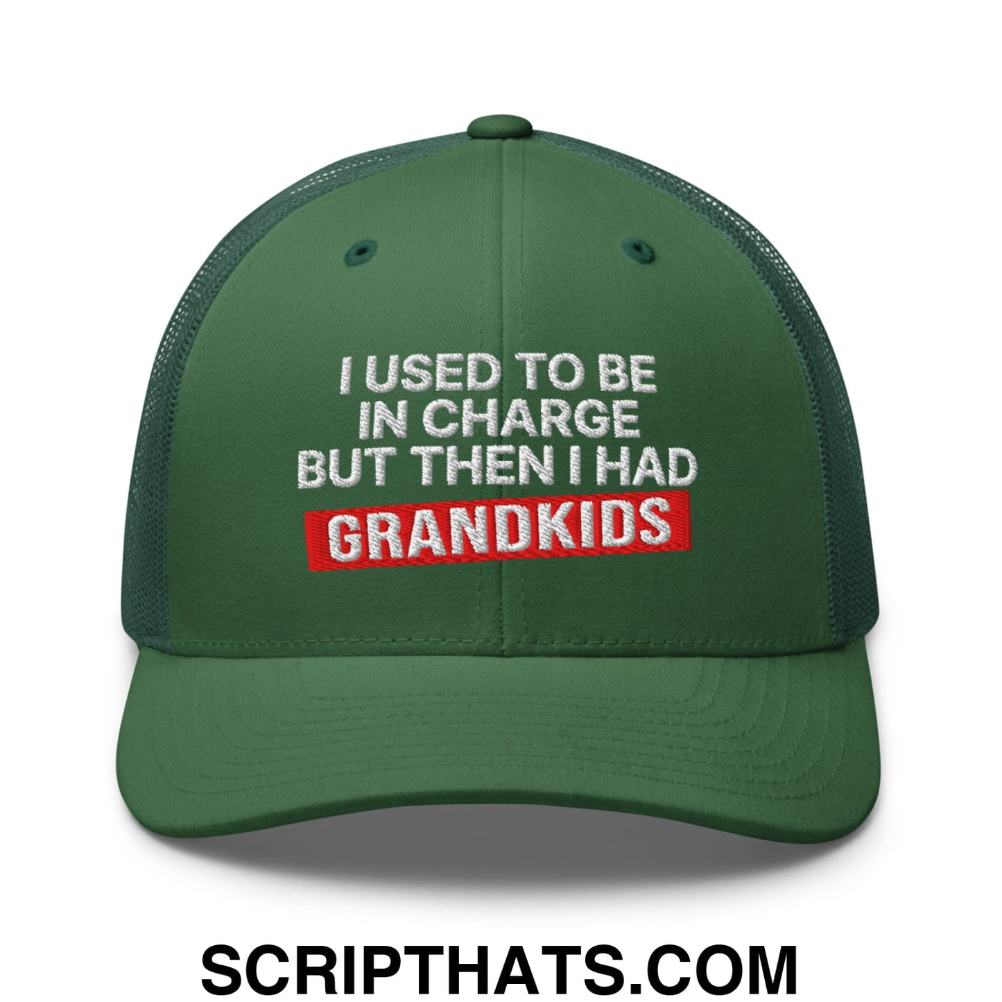 I Used to Be in Charge but Then I Had Grandkids Embroidered Mesh Trucker Hat Evergreen