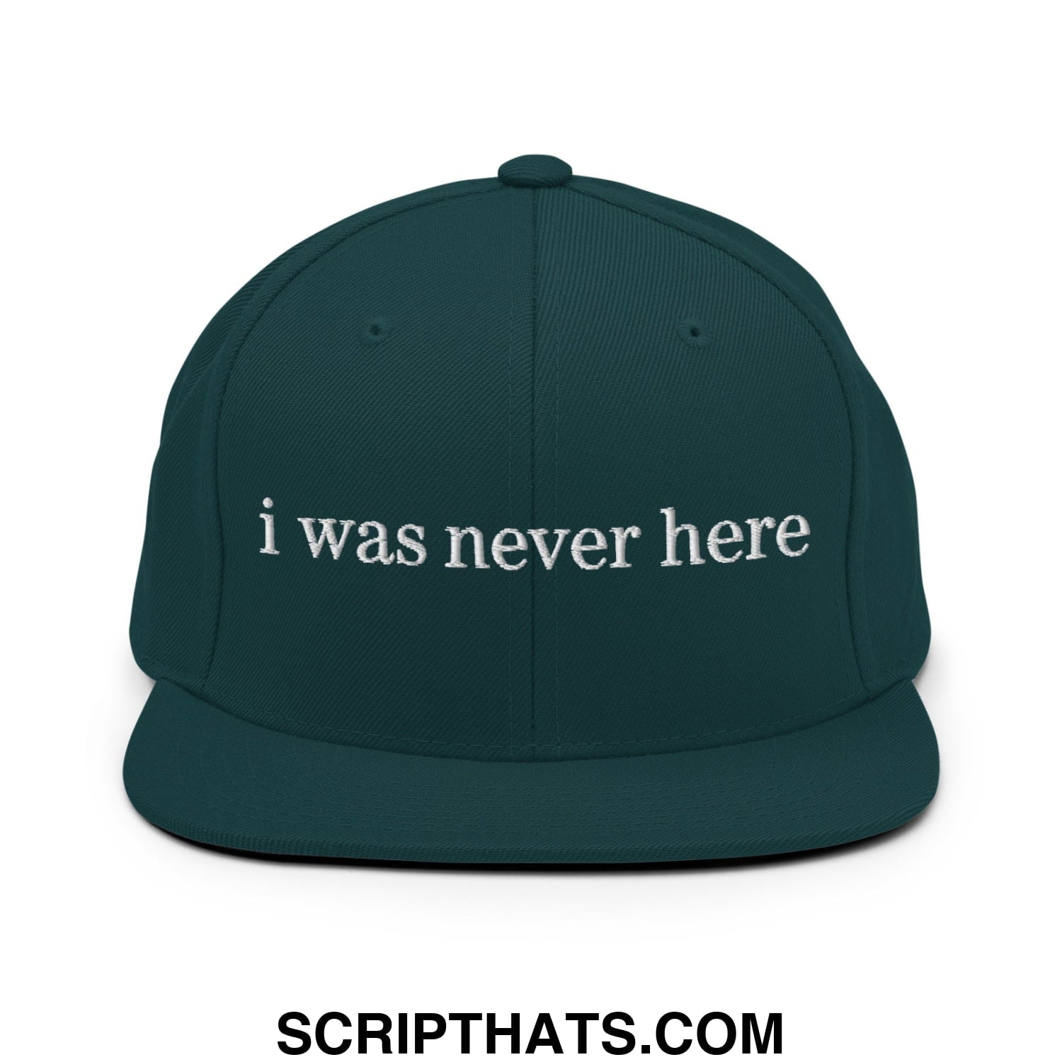 Dark green snapback cap with white embroidered i was never here text featuring a flat bill brim design