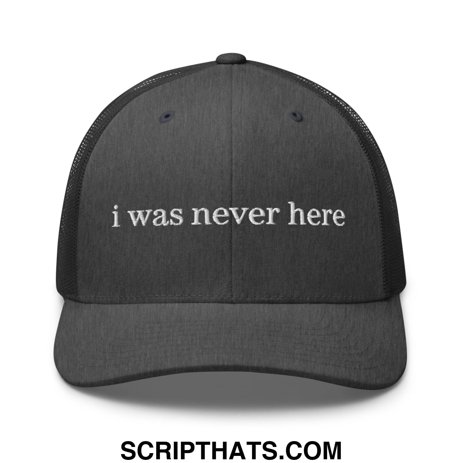 Black mesh trucker hat with white embroidered i was never here text across the front panel