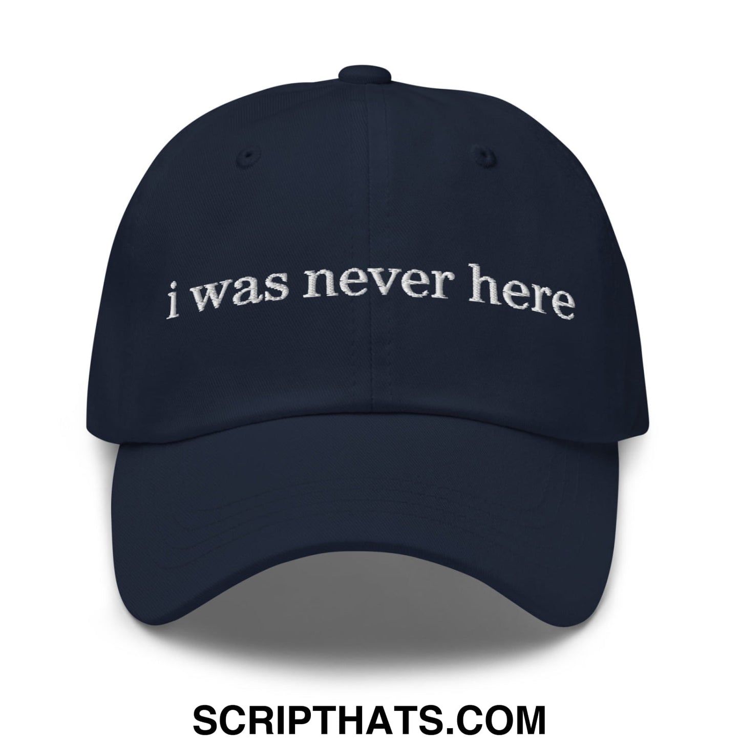 Navy blue unstructured dad hat with white embroidered text i was never here, stylish casual baseball cap
