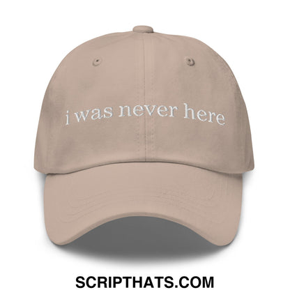 Beige unstructured dad hat with white embroidered text i was never here ideal for casual wear