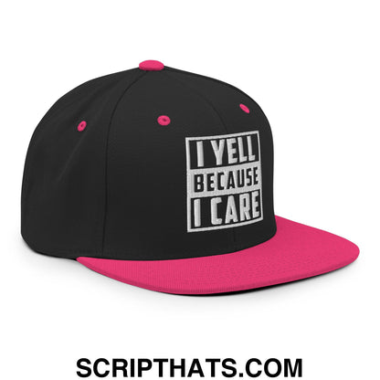 I Yell Because I Care Embroidered Flat Bill Brim Snapback Hat Black Neon Pink