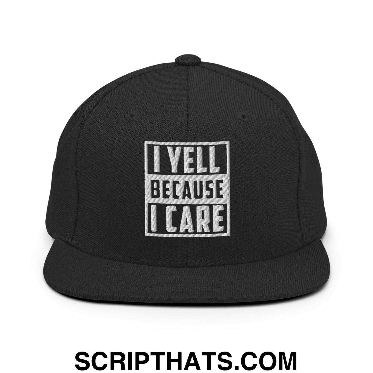 I Yell Because I Care Embroidered Flat Bill Brim Snapback Hat Black