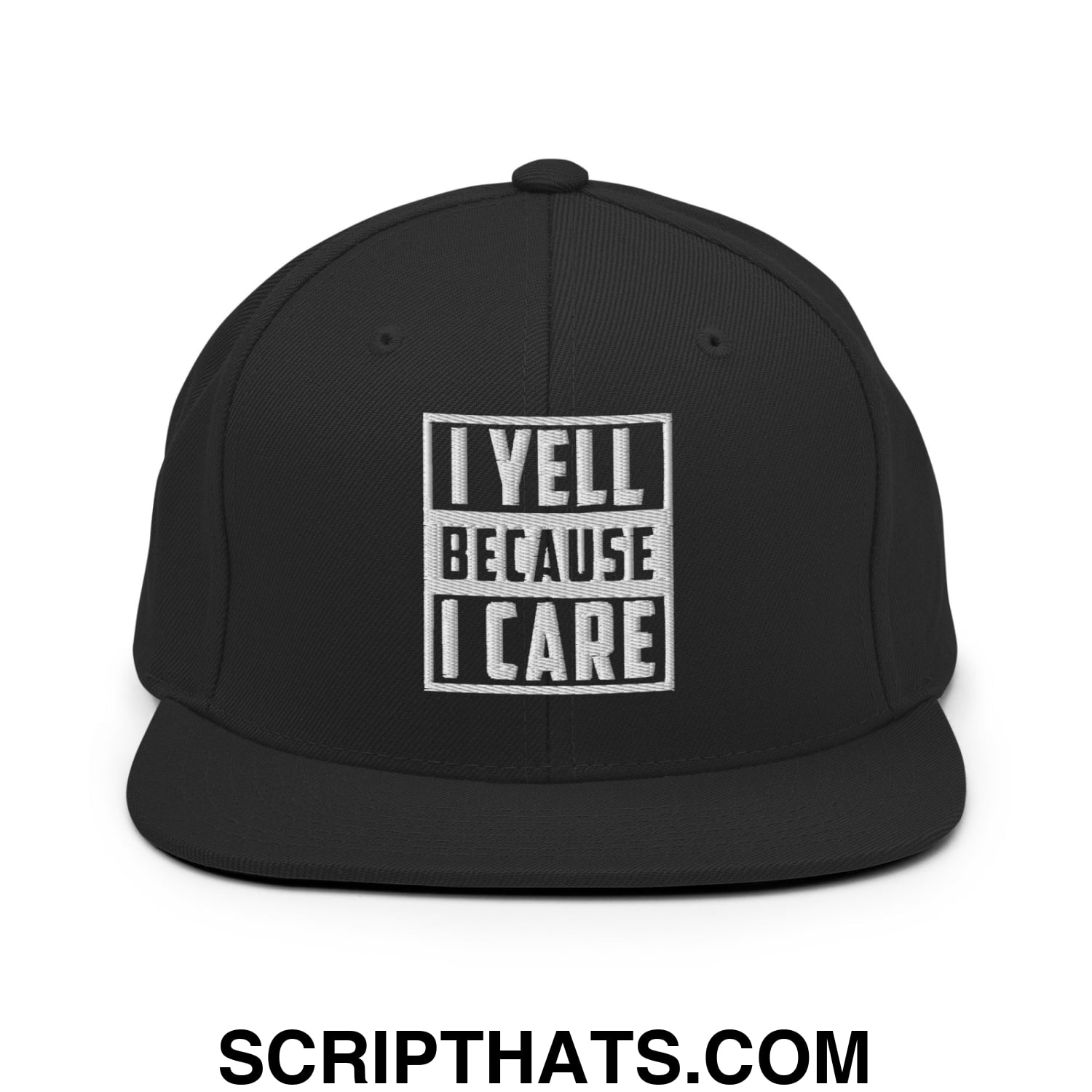 I Yell Because I Care Embroidered Flat Bill Brim Snapback Hat Black