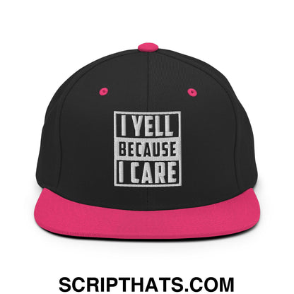I Yell Because I Care Embroidered Flat Bill Brim Snapback Hat Black Neon Pink
