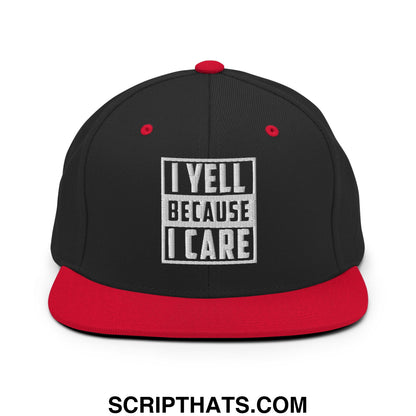 Black and red snapback hat with white embroidered i yell because i care text in rectangular border on flat bill brim
