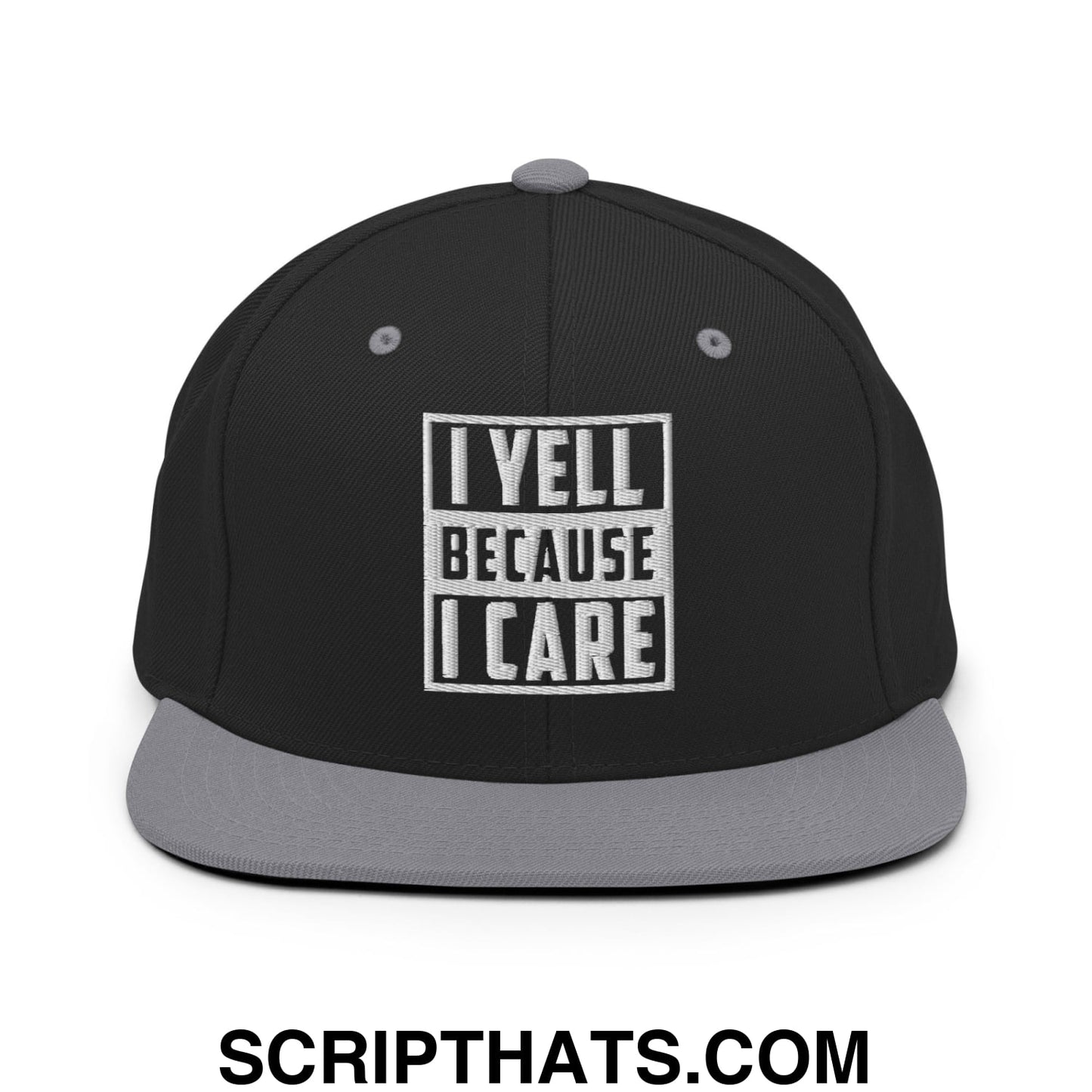 I Yell Because I Care Embroidered Flat Bill Brim Snapback Hat Black Silver