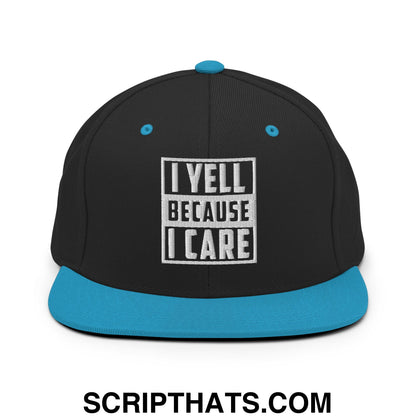 I Yell Because I Care Embroidered Flat Bill Brim Snapback Hat Black Teal
