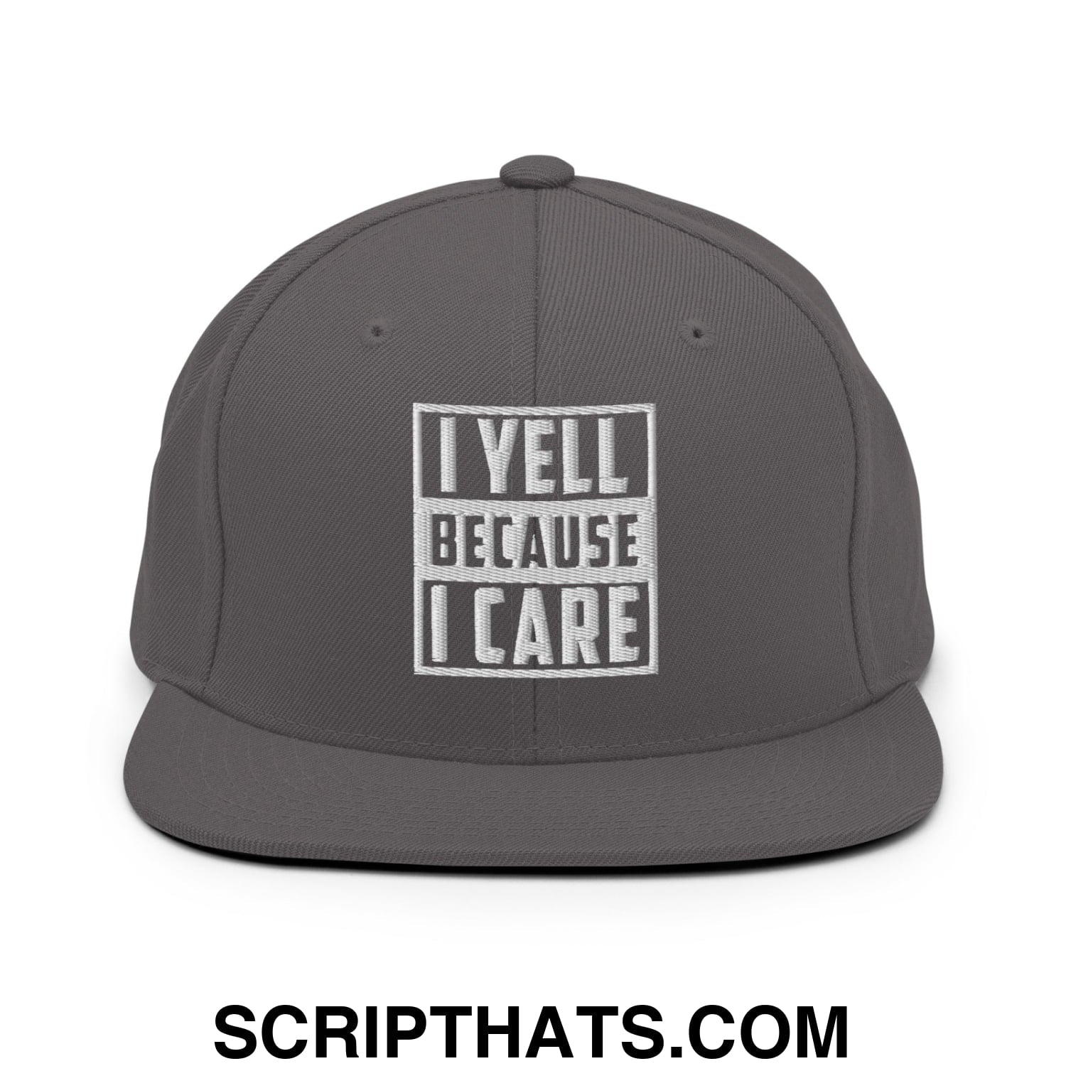 I Yell Because I Care Embroidered Flat Bill Brim Snapback Hat Dark Grey