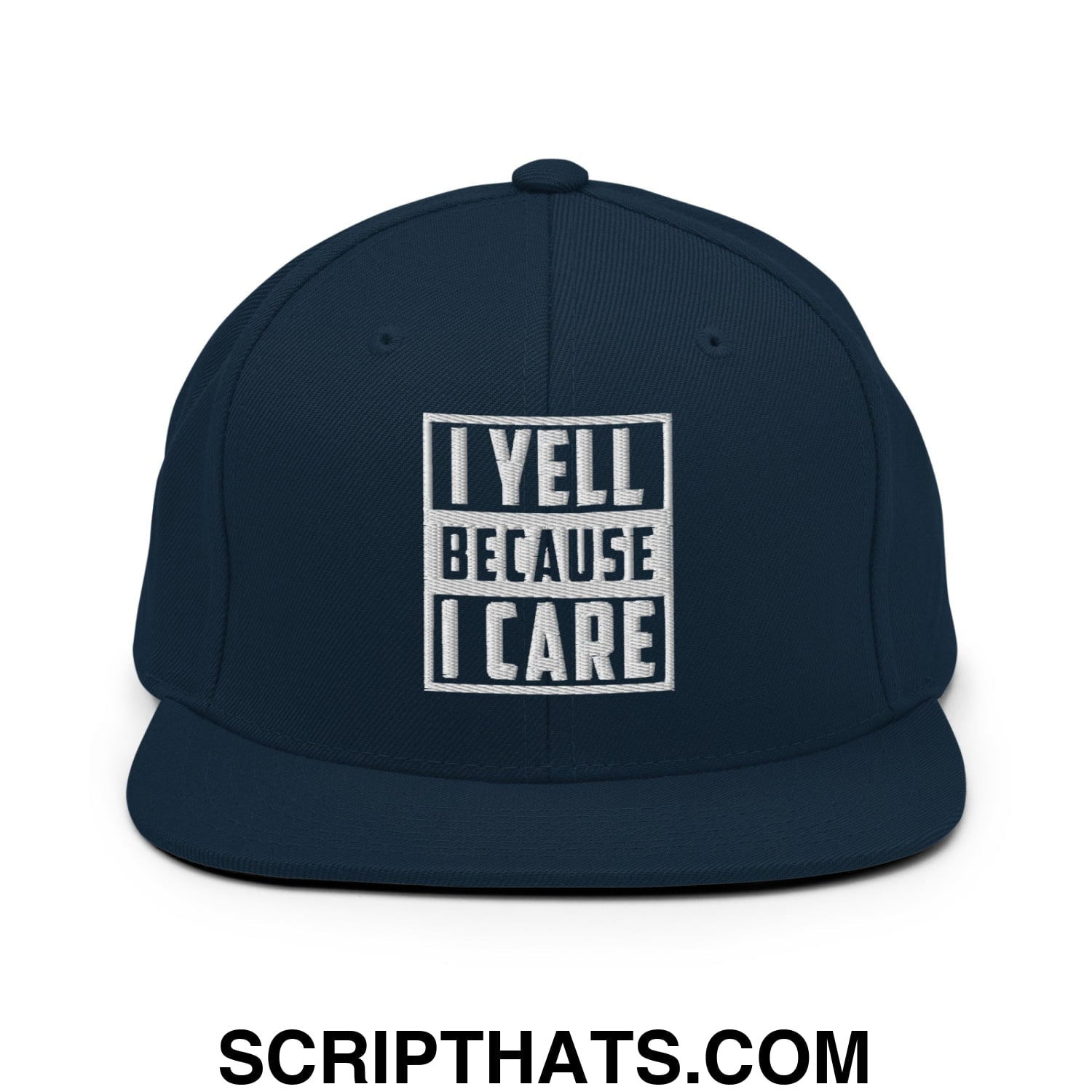 I Yell Because I Care Embroidered Flat Bill Brim Snapback Hat Dark Navy