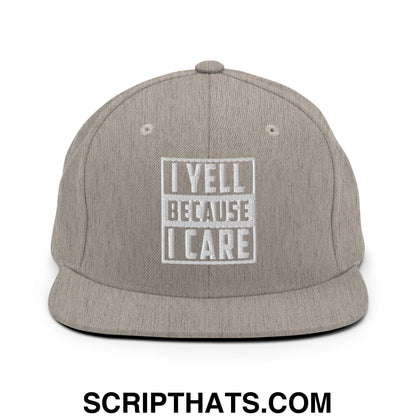 I Yell Because I Care Embroidered Flat Bill Brim Snapback Hat Heather Grey