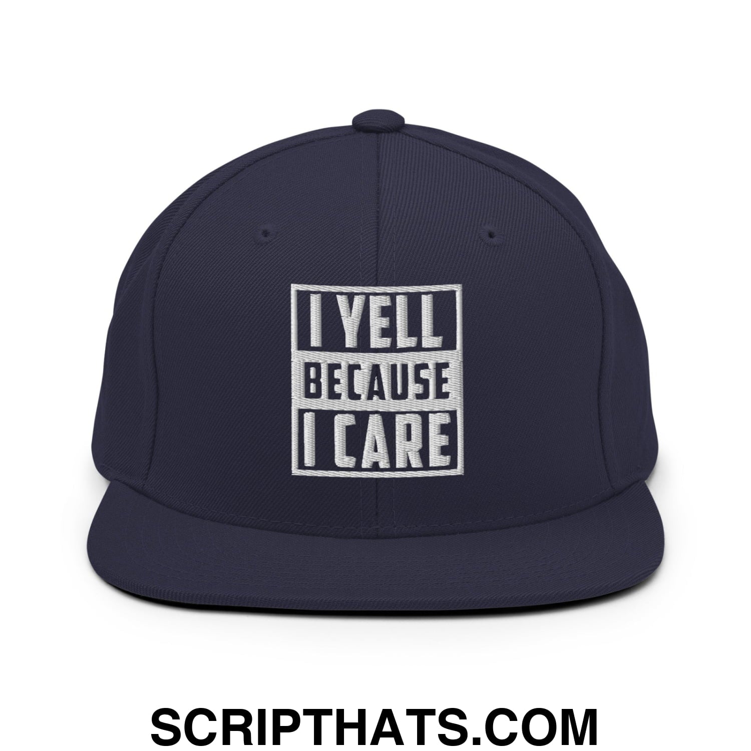 I Yell Because I Care Embroidered Flat Bill Brim Snapback Hat Navy