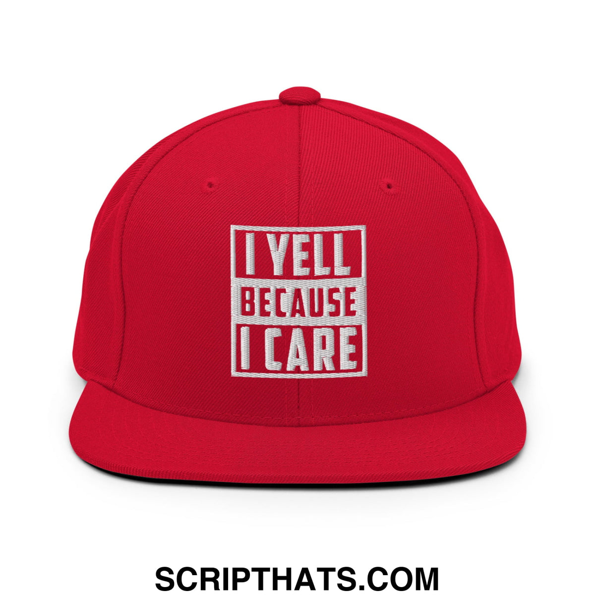 Red flat bill brim snapback hat with white embroidered i yell because i care text inside a rectangular border