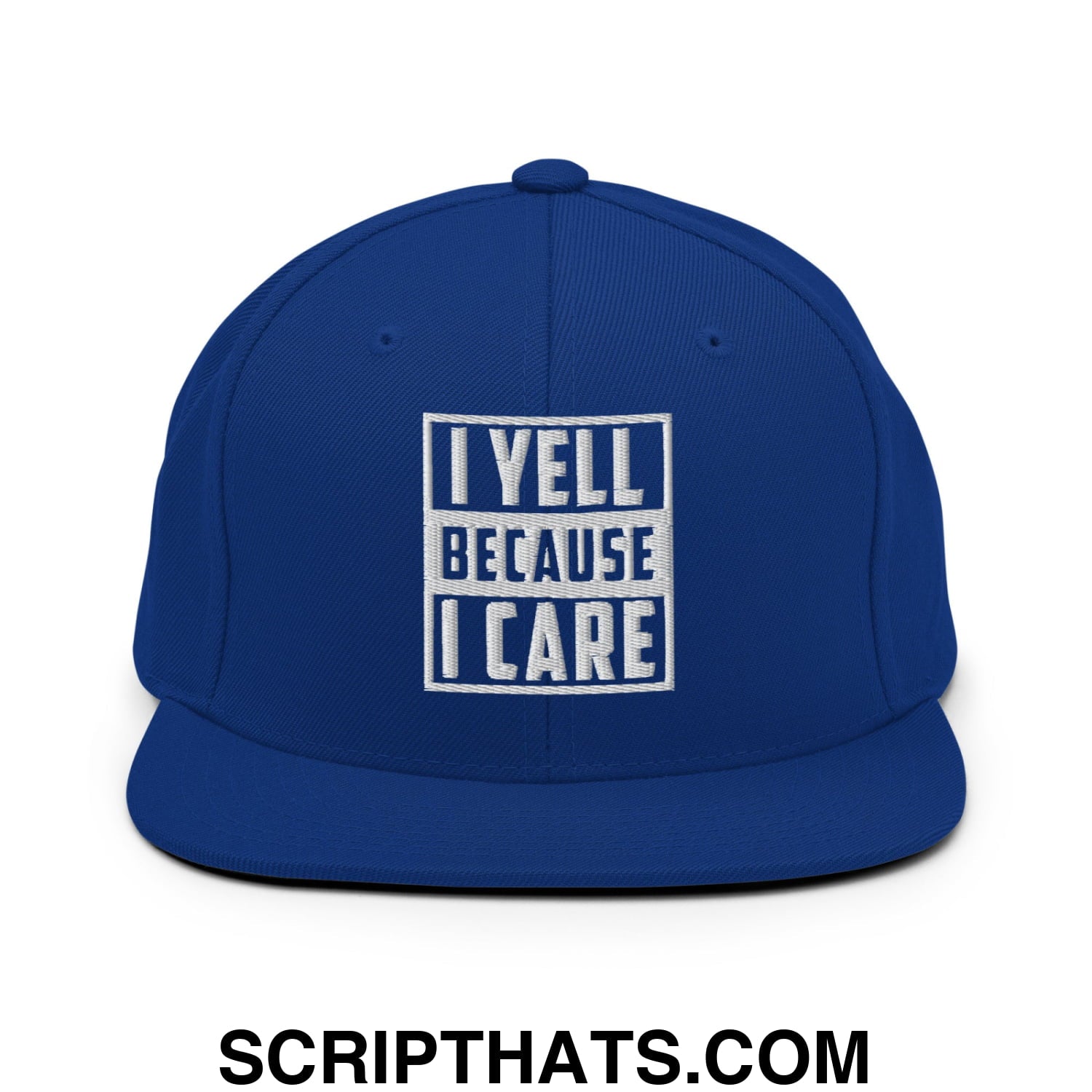 I Yell Because I Care Embroidered Flat Bill Brim Snapback Hat Royal Blue