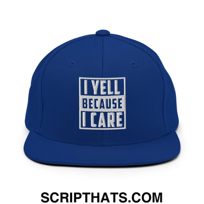 I Yell Because I Care Embroidered Flat Bill Brim Snapback Hat Royal Blue