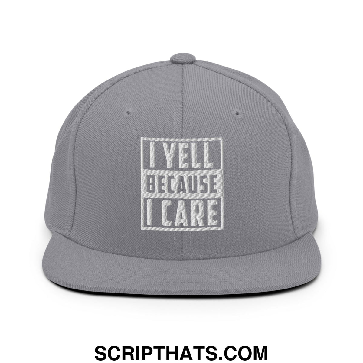 Gray snapback hat with white embroidered text i yell because i care inside a rectangular border flat bill brim
