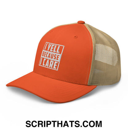I Yell Because I Care Embroidered Mesh Trucker Hat Rustic Orange Khaki