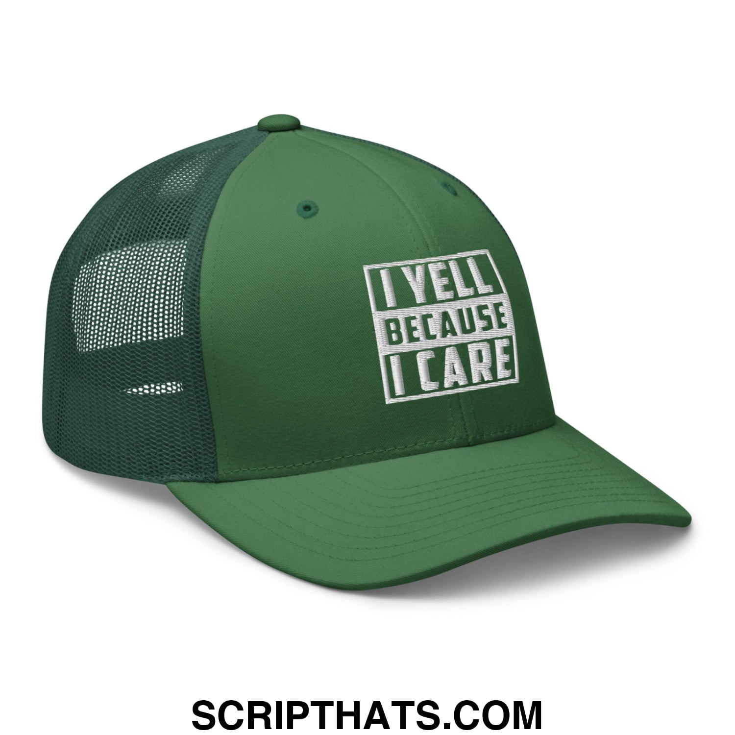 I Yell Because I Care Embroidered Mesh Trucker Hat Evergreen