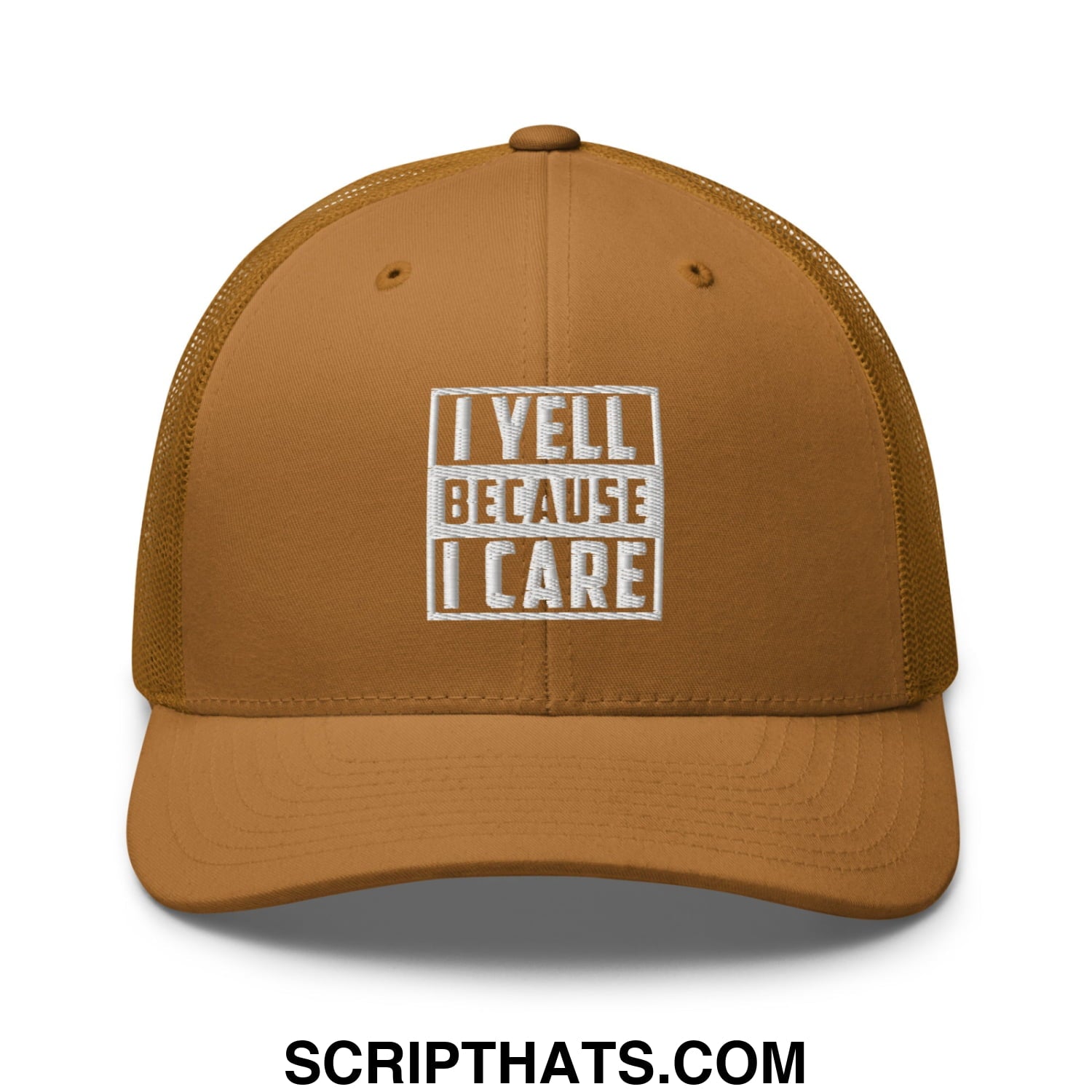I Yell Because I Care Embroidered Mesh Trucker Hat Caramel