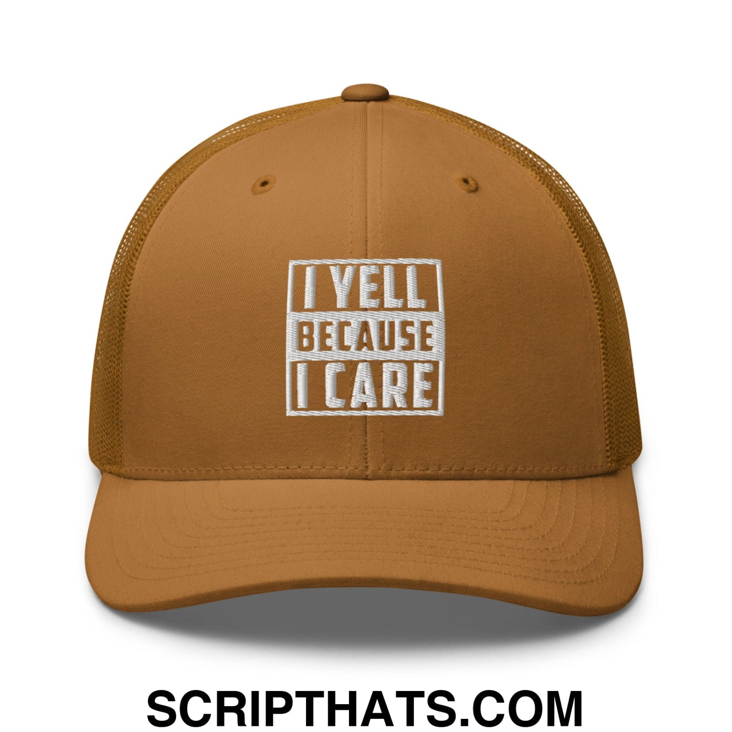 I Yell Because I Care Embroidered Mesh Trucker Hat Caramel