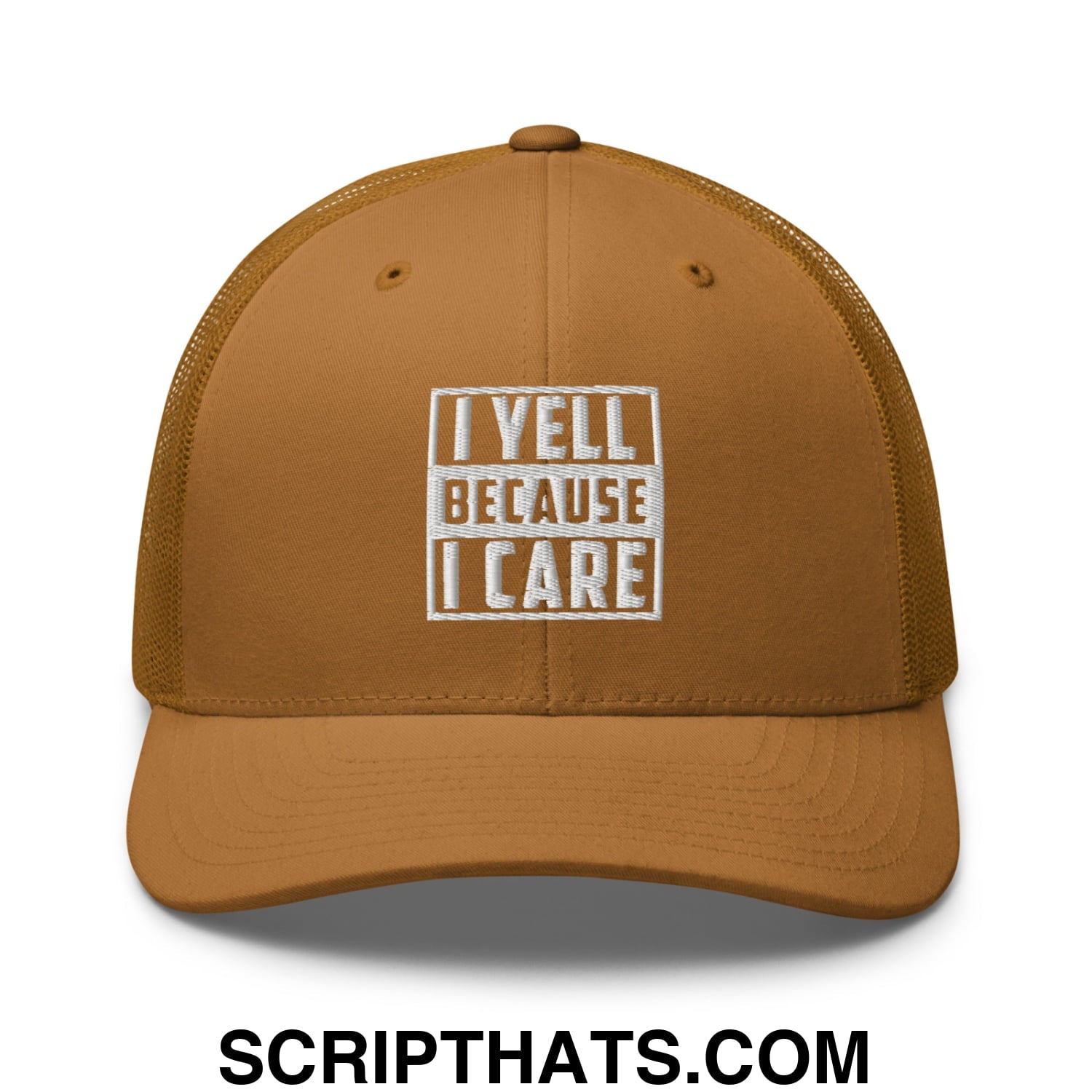 I Yell Because I Care Embroidered Mesh Trucker Hat Caramel