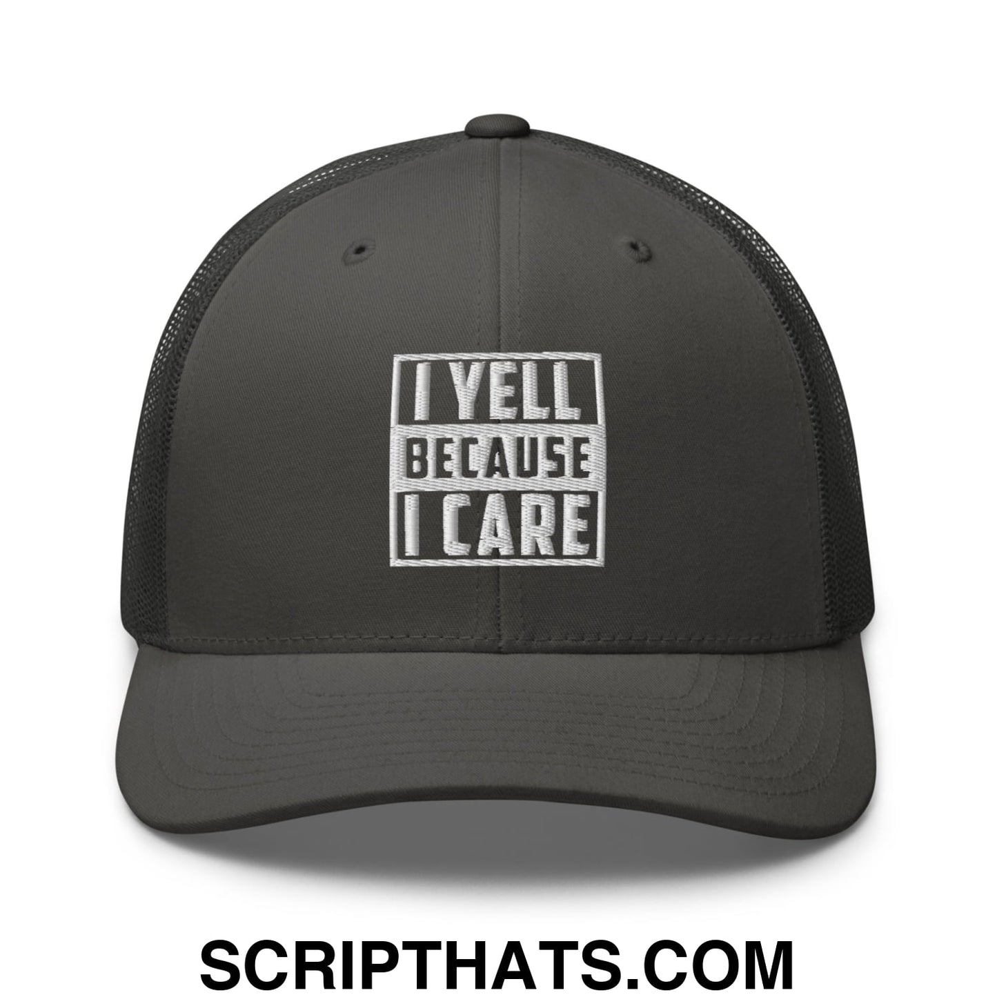 I Yell Because I Care Embroidered Mesh Trucker Hat Charcoal