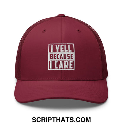 I Yell Because I Care Embroidered Mesh Trucker Hat Cranberry