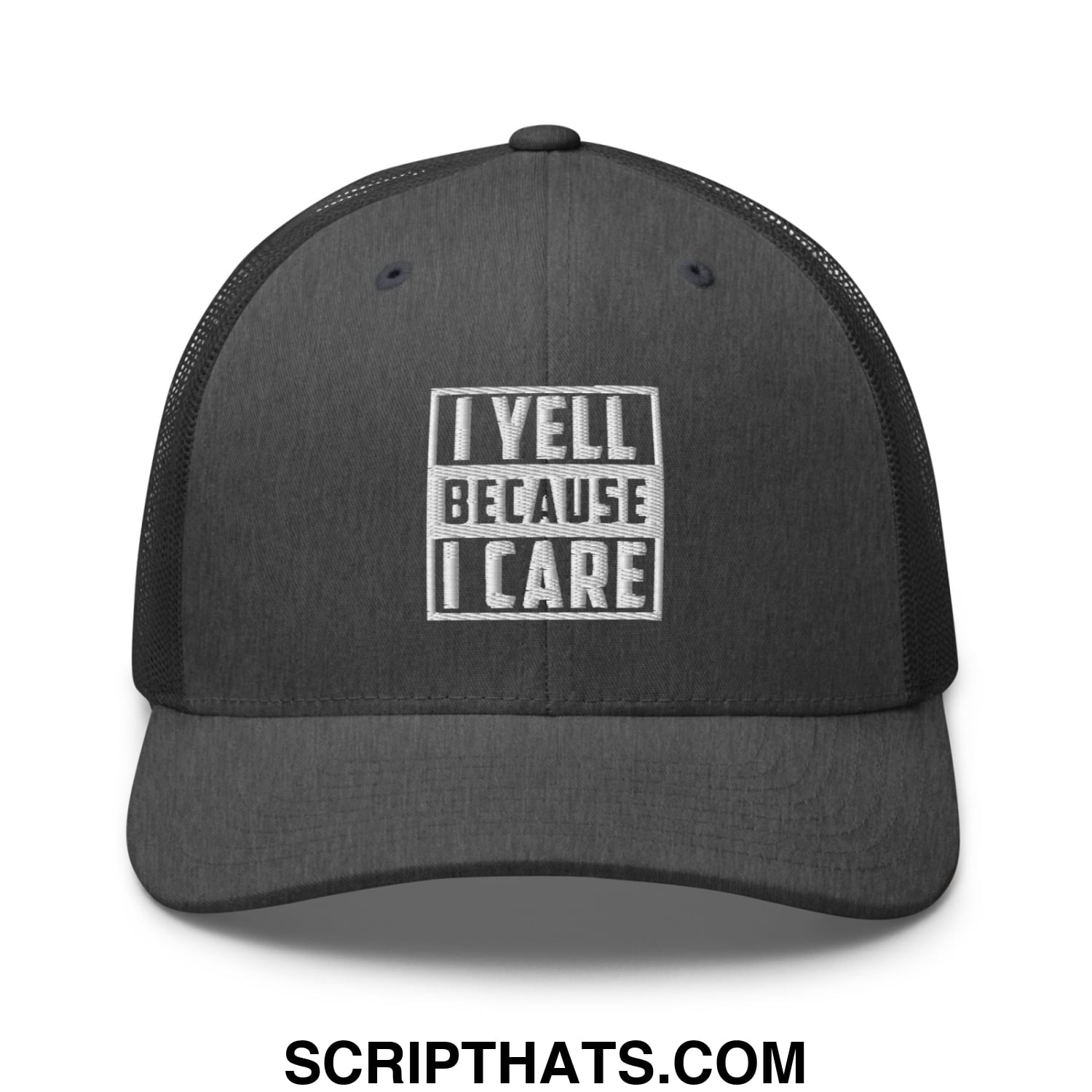 I Yell Because I Care Embroidered Mesh Trucker Hat Dark Heather Gray