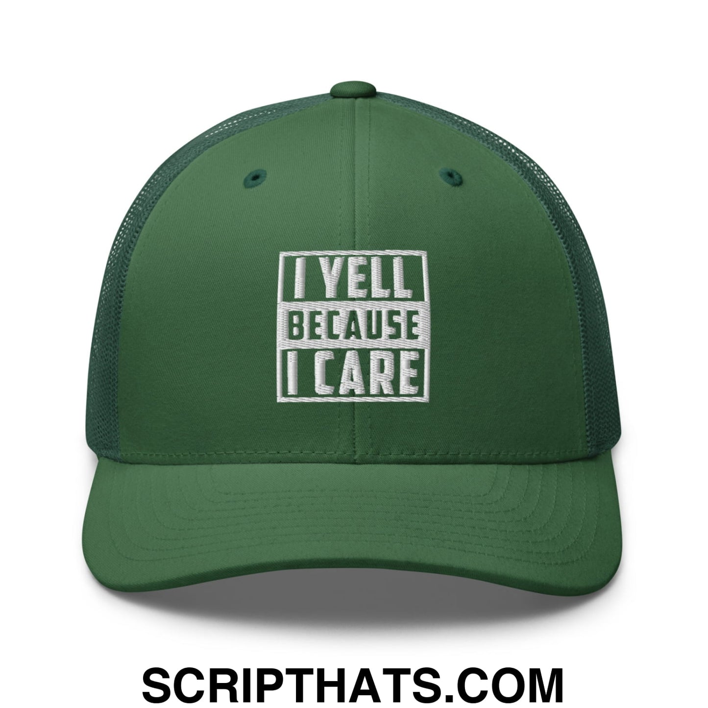 I Yell Because I Care Embroidered Mesh Trucker Hat Evergreen