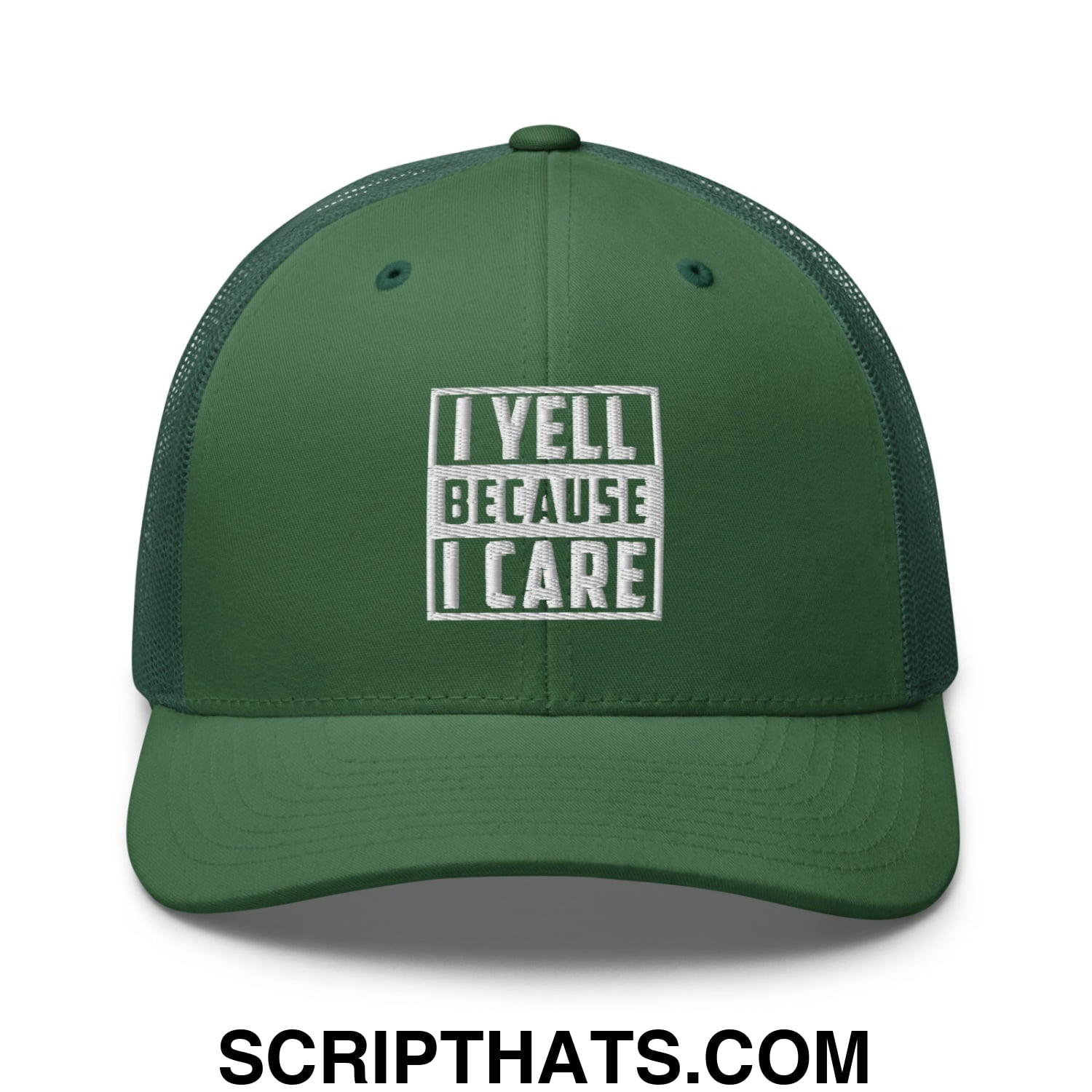 I Yell Because I Care Embroidered Mesh Trucker Hat Evergreen