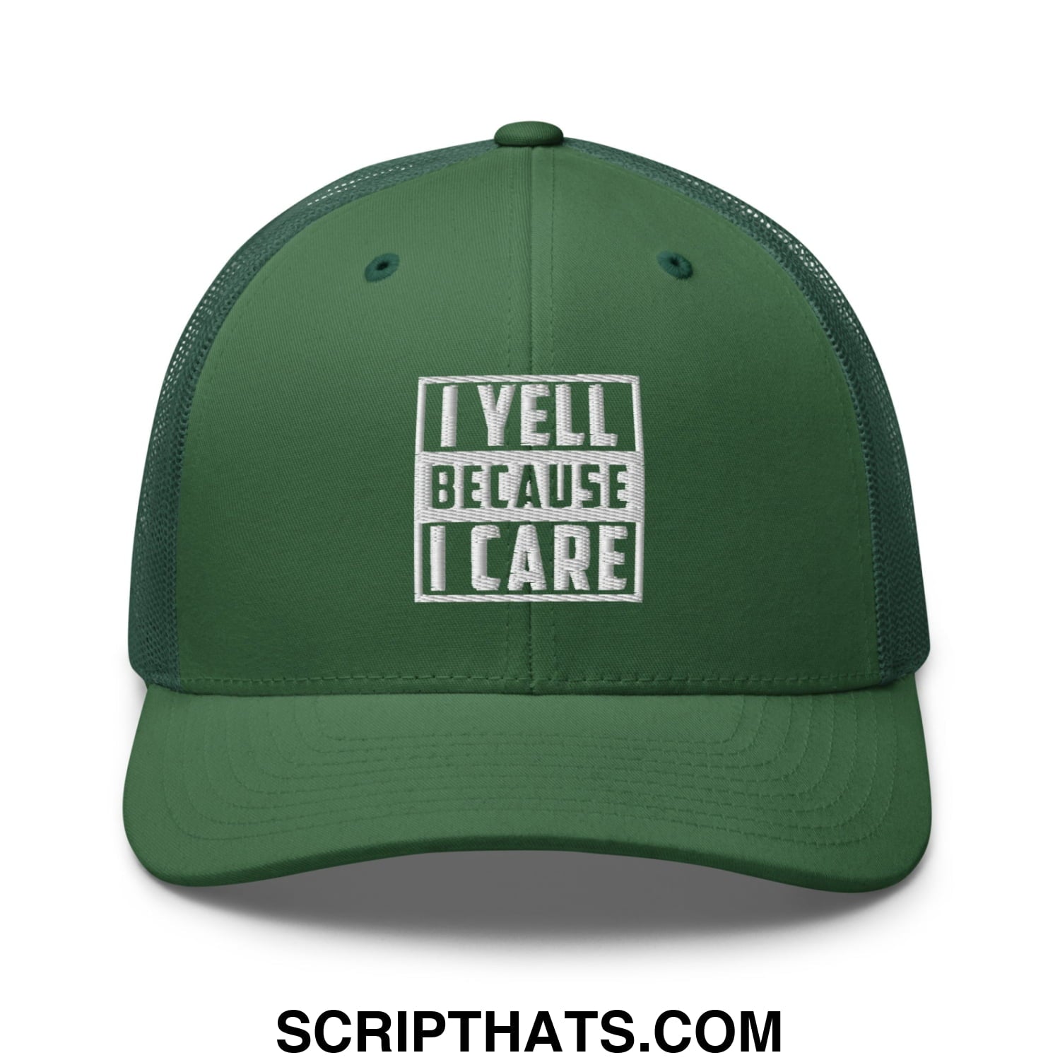 I Yell Because I Care Embroidered Mesh Trucker Hat Evergreen