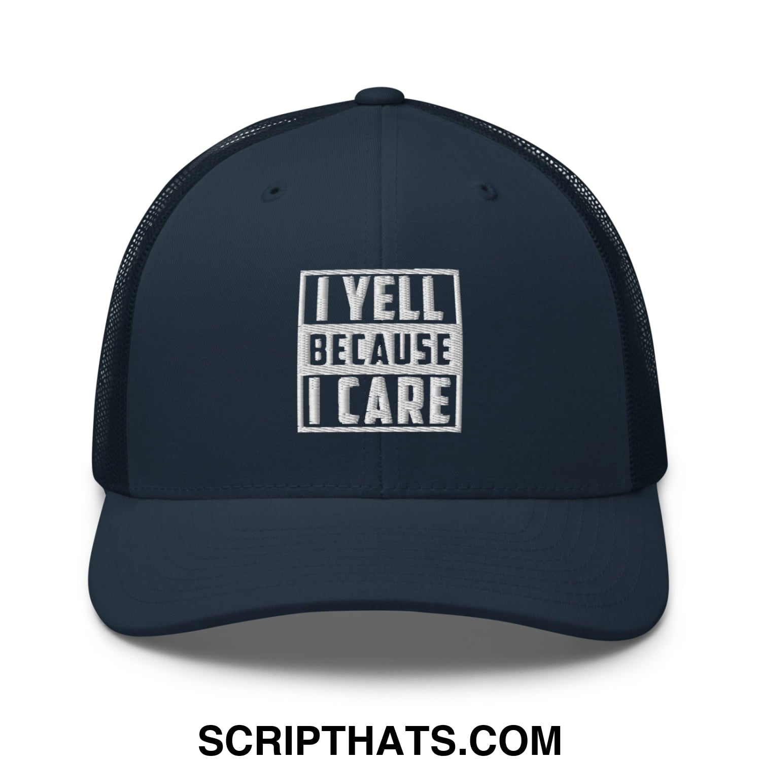 I Yell Because I Care Embroidered Mesh Trucker Hat Navy