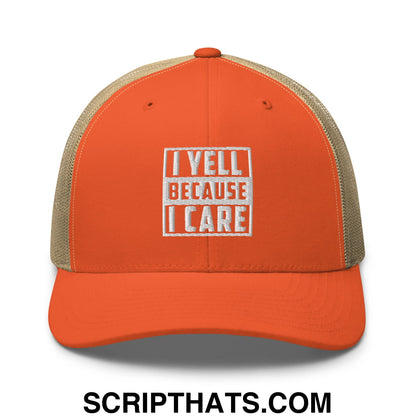 I Yell Because I Care Embroidered Mesh Trucker Hat Rustic Orange Khaki