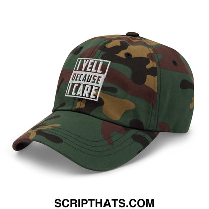 A camouflage unstructured dad hat with a white embroidered patch reading i yell because i care