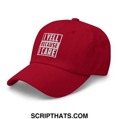 Red embroidered unstructured dad hat with white rectangular text i yell because i care for casual wear