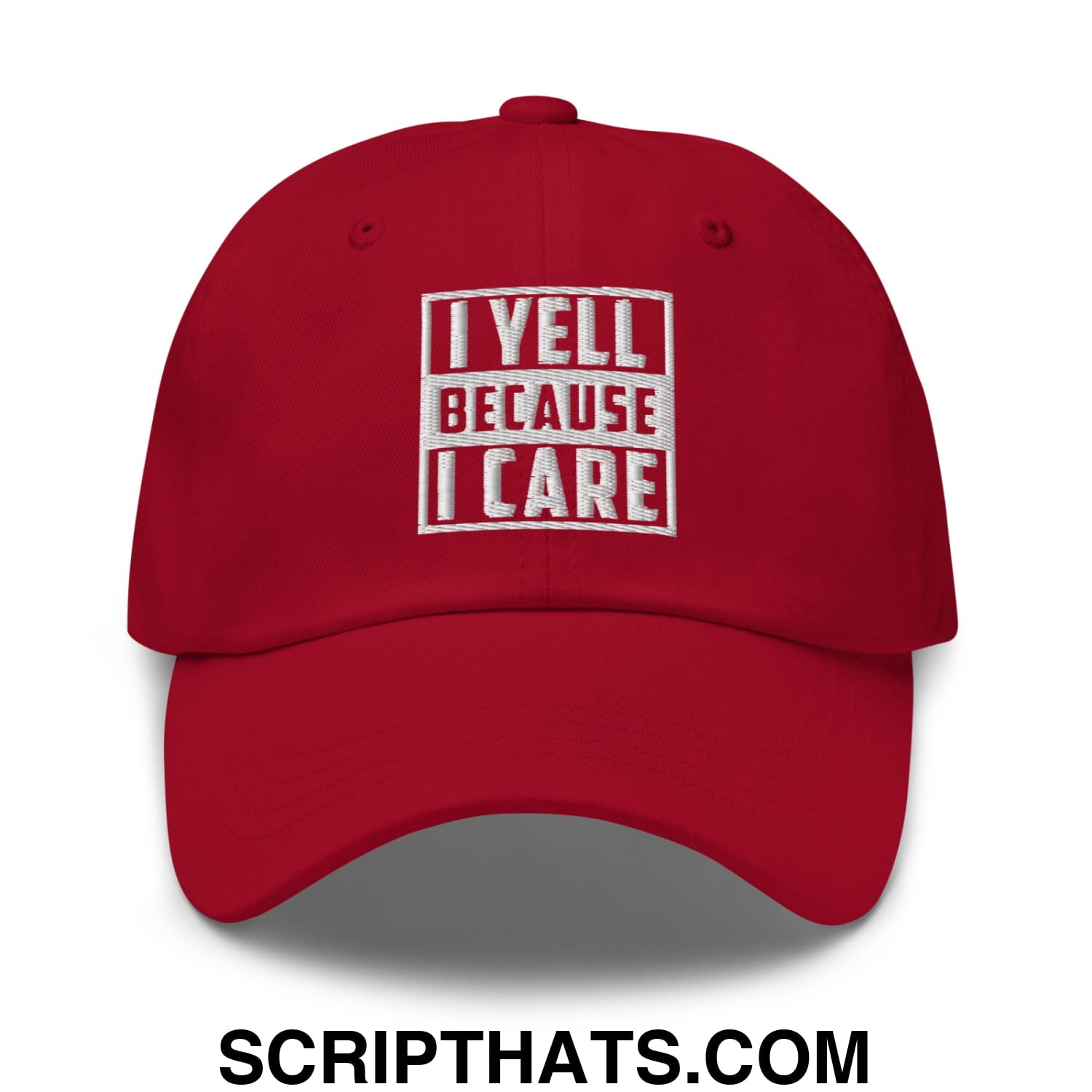I Yell Because I Care Embroidered Unstructured Dad Hat Cranberry