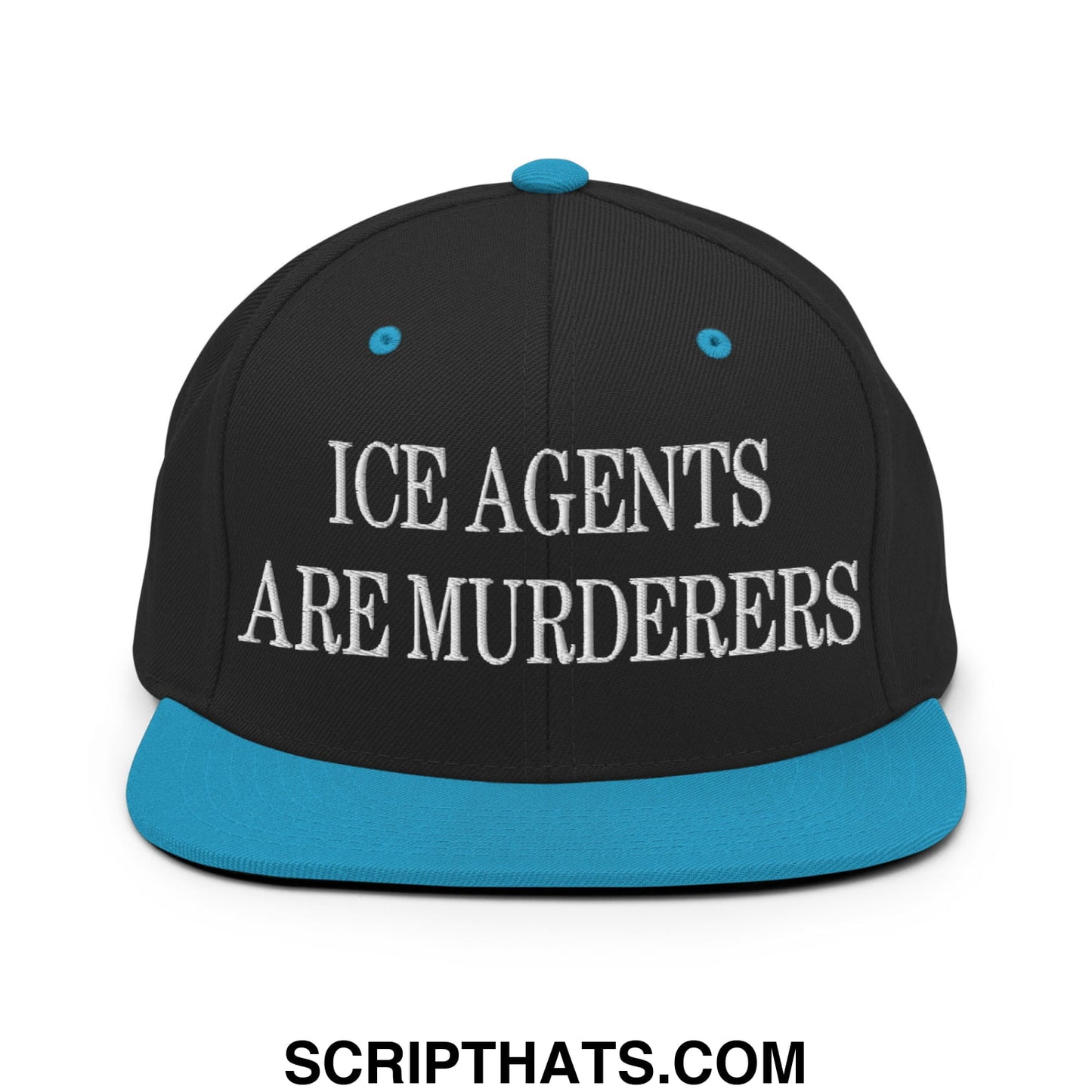 Black snapback cap with teal brim and button featuring white embroidered text reading ice agents are murderers