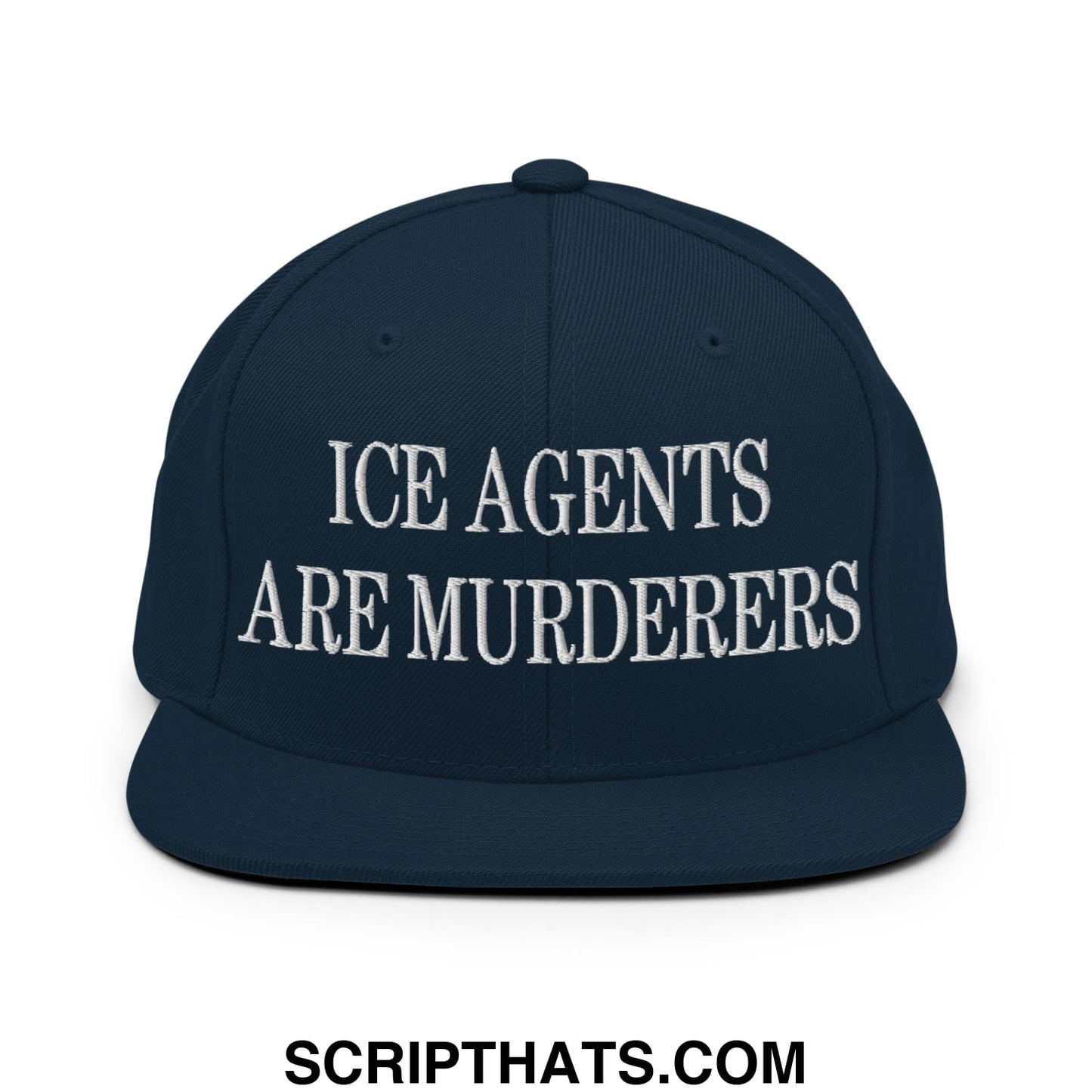 Navy blue snapback hat with flat bill brim and white embroidered text ice agents are murderers