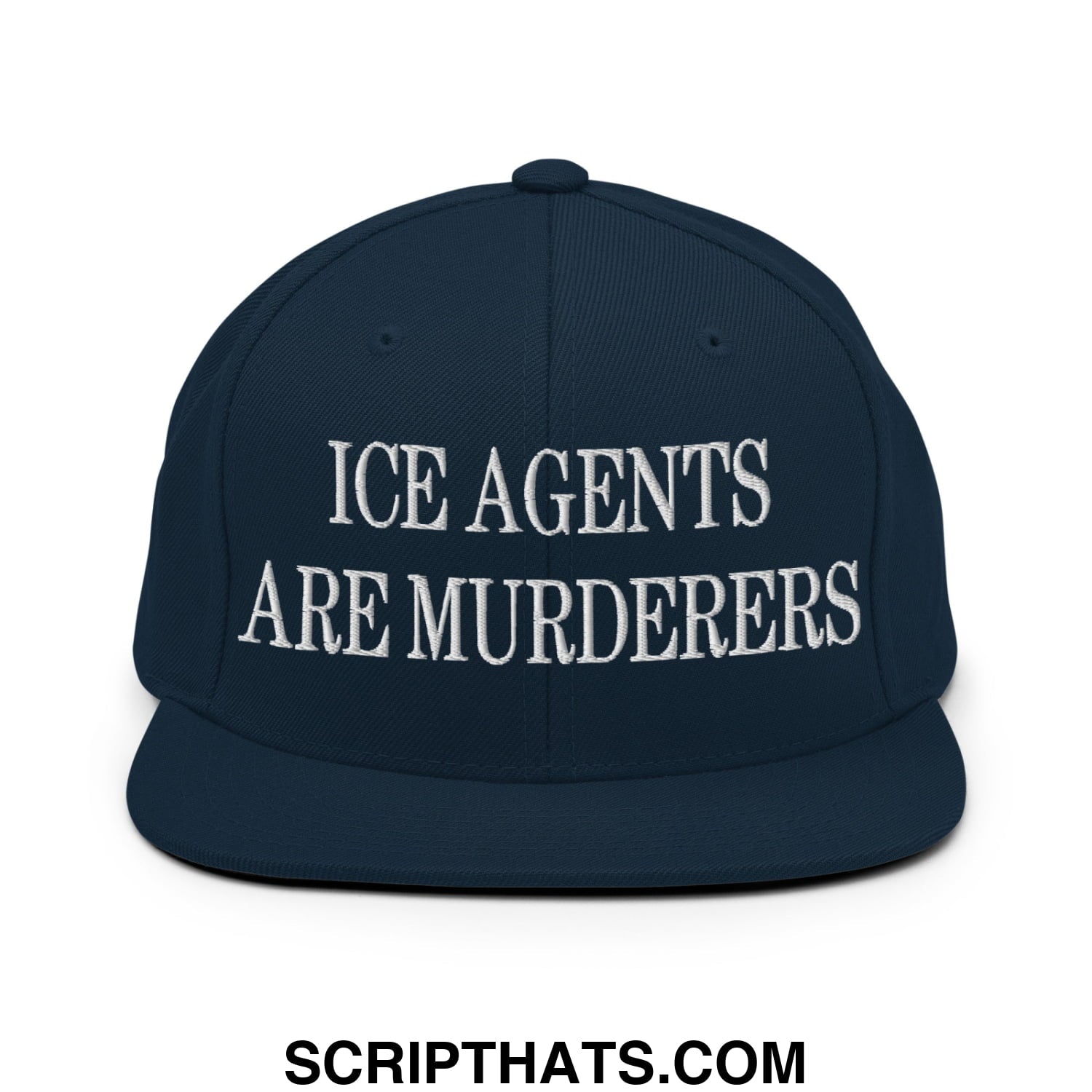 Navy blue snapback hat with flat bill brim and white embroidered text ice agents are murderers