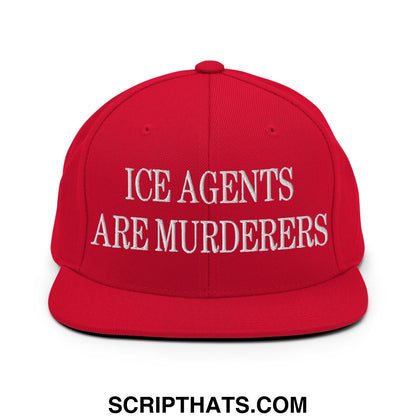 Red snapback cap with white embroidered ice agents are murderers text featuring a flat bill brim design