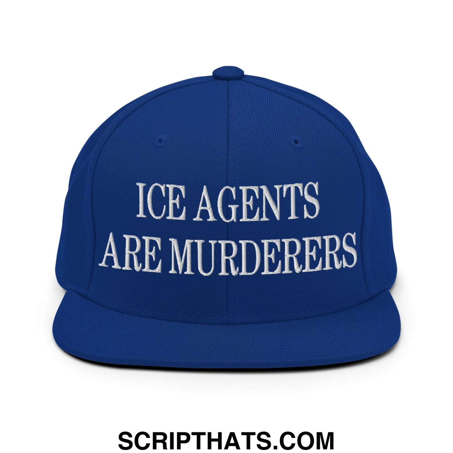 Royal blue snapback hat with white embroidered ice agents are murderers text and flat bill brim design