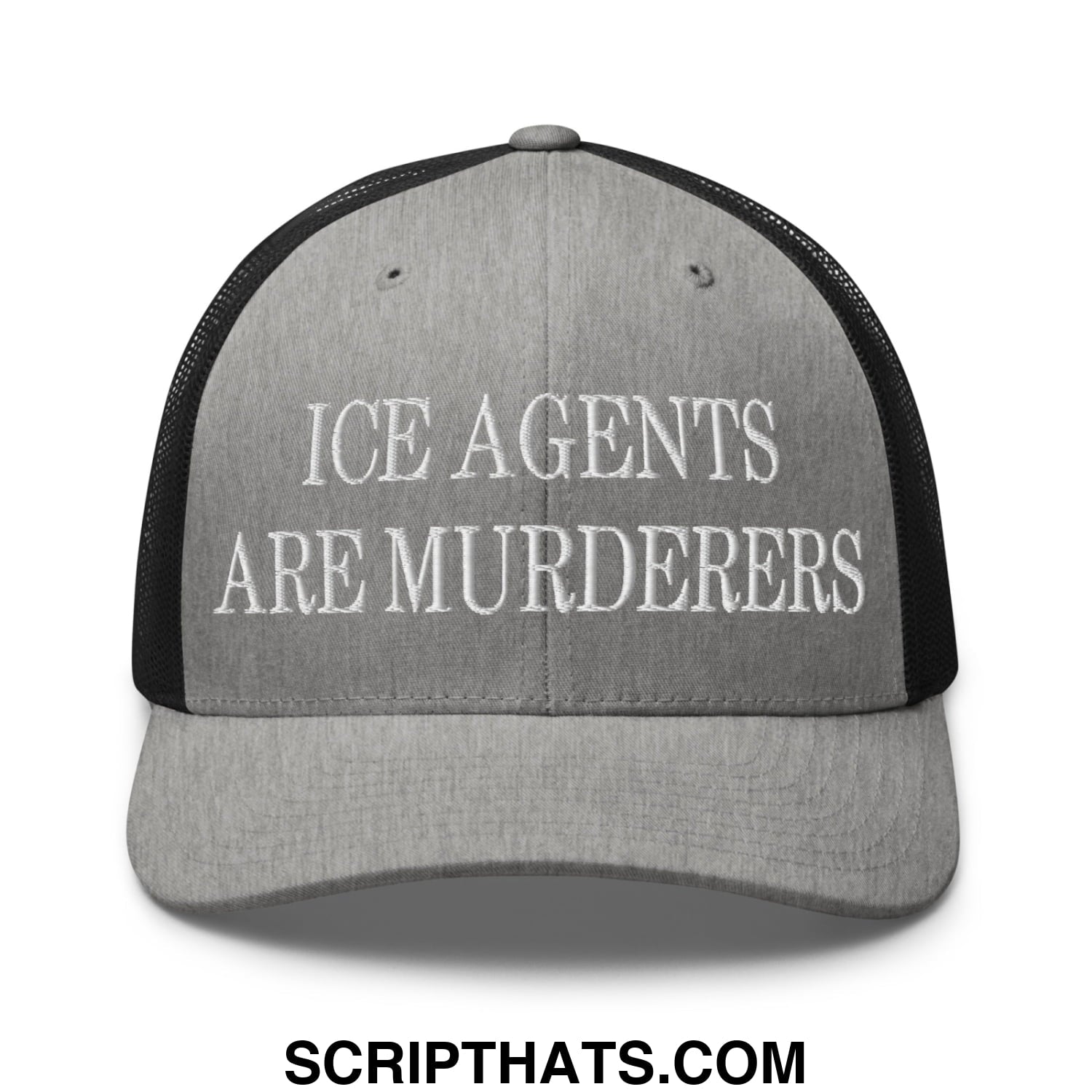 Gray and black mesh trucker hat with white embroidered ice agents are murderers text front design