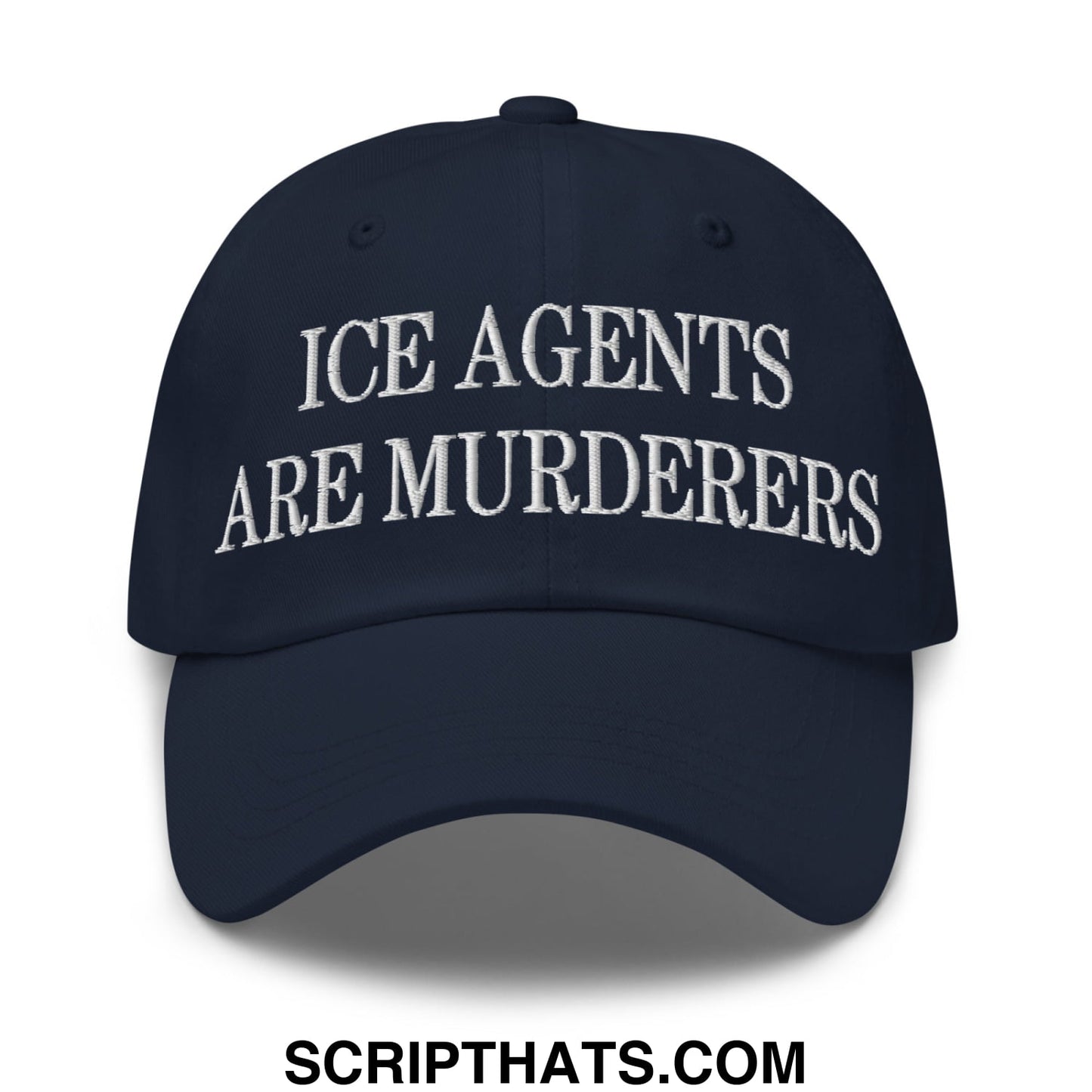 Navy blue unstructured dad hat with white embroidered text ice agents are murderers for casual wear