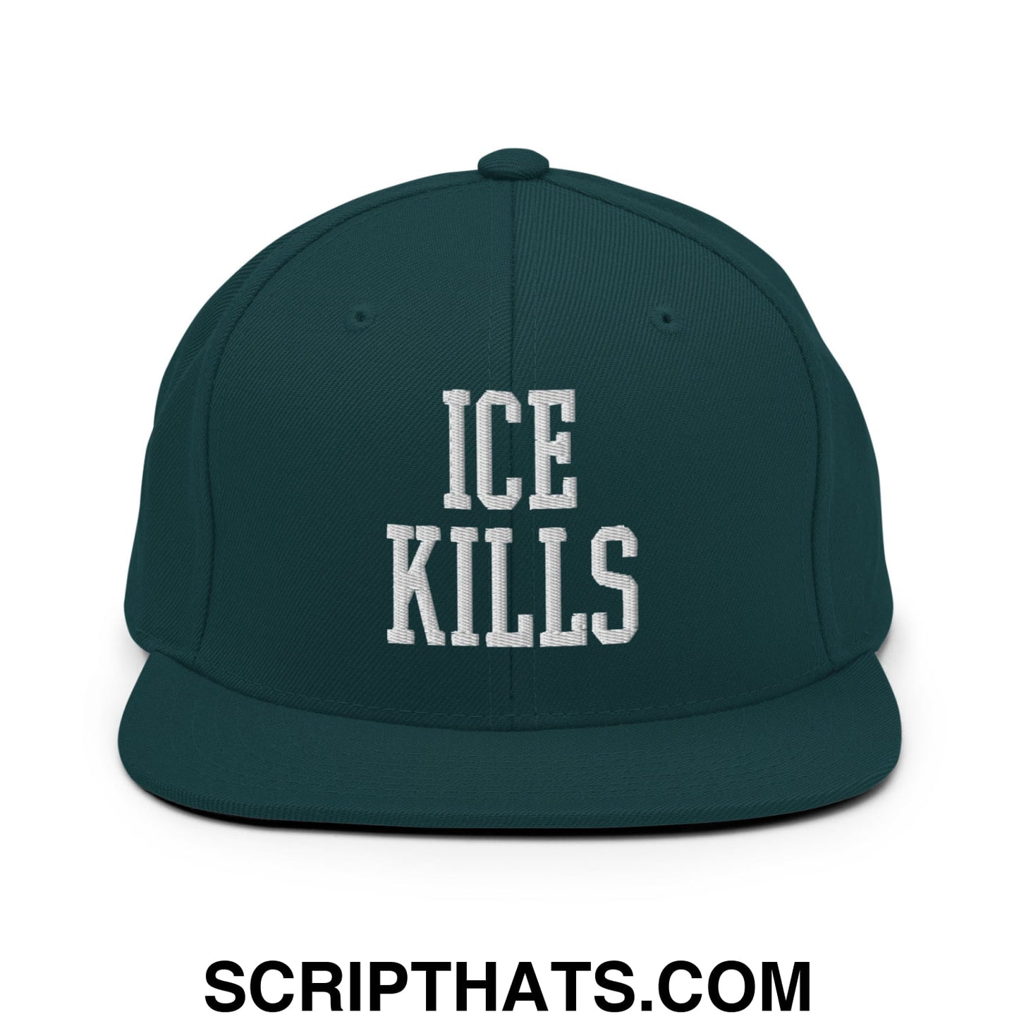 ICE Kills Embroidered Flat Bill Brim Snapback Hat Spruce