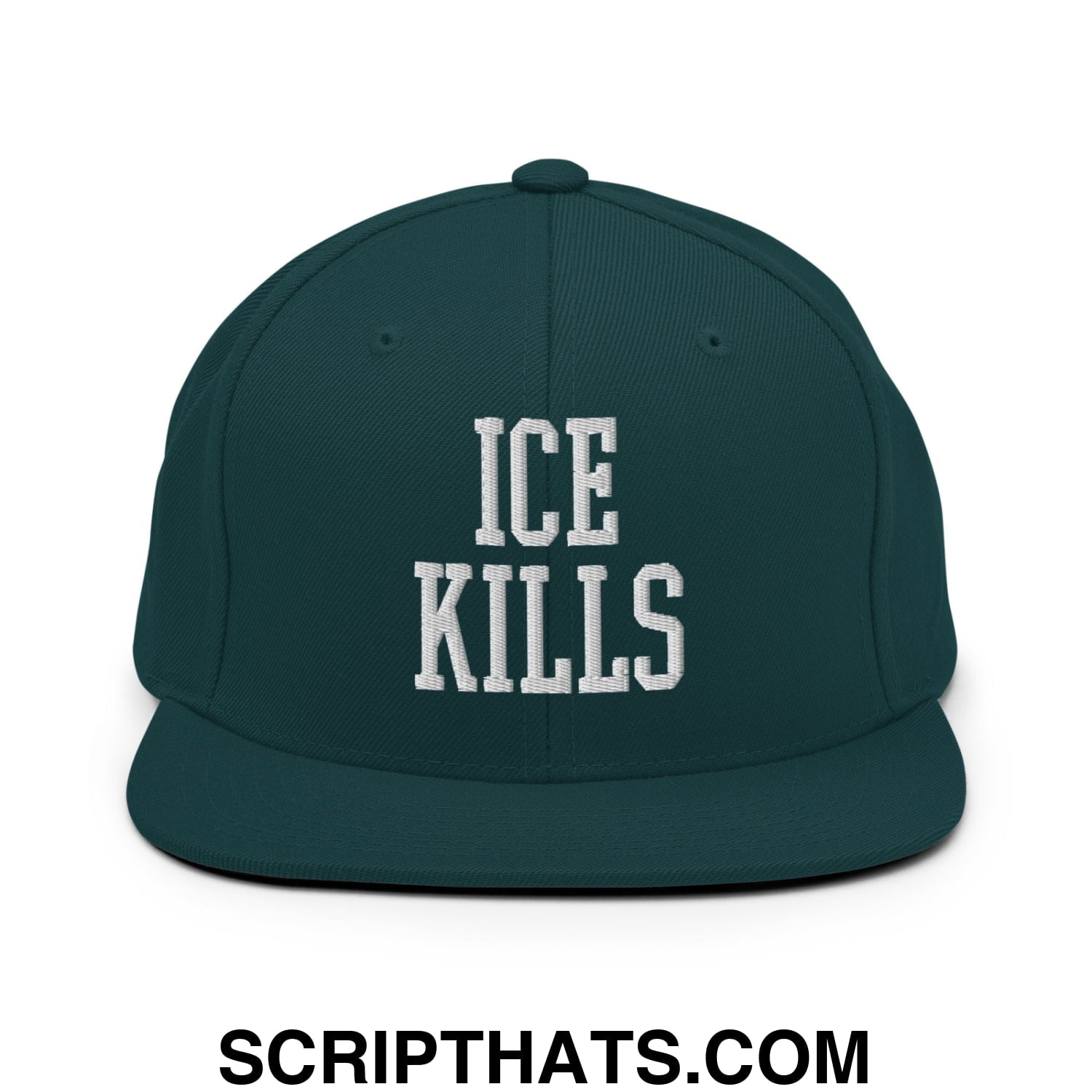ICE Kills Embroidered Flat Bill Brim Snapback Hat Spruce