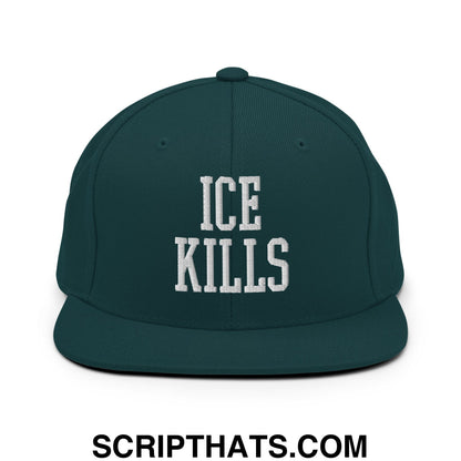 ICE Kills Embroidered Flat Bill Brim Snapback Hat Spruce