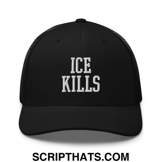 ICE Kills Embroidered Mesh Trucker Hat Black